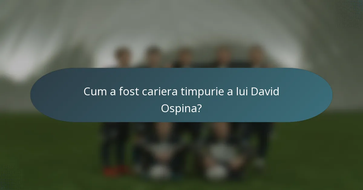 Cum a fost cariera timpurie a lui David Ospina?