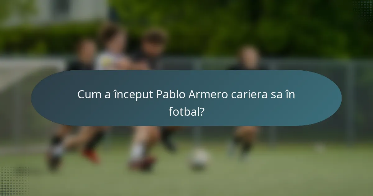 Cum a început Pablo Armero cariera sa în fotbal?